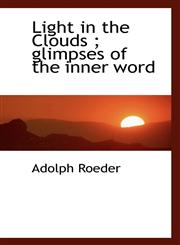 Light in the Clouds ; glimpses of the inner word,1115908960,9781115908962