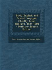 Early English and French Voyages Chiefly from Hakluyt, 1534-1608 - Primary Source Edition,1287372465,9781287372462