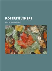 Robert Elsmere (Volume 2),1150701404,9781150701405