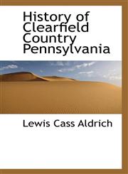 History of Clearfield Country Pennsylvania,1117734471,9781117734477