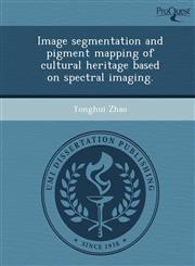 Image segmentation and pigment mapping of cultural heritage based on spectral imaging.,1248990676,9781248990674