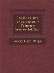 Instinct and Experience - Primary Source Edition,1294412531,9781294412533