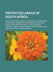Protected areas of South Africa Rietvlei Wetland Reserve, Nature's Valley, Makuleke, Ilanda Wilds, Kingdom of Mapungubwe, Milnerton Racecourse Nature Reserve, Rietvlei Nature Reserve, Timbavati Game Reserve, Kamfers Dam, Peace park,1157041698,9781157041696