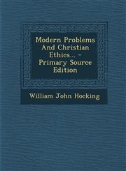 Modern Problems And Christian Ethics... - Primary Source Edition,1295106213,9781295106219