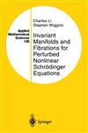 Invariant Manifolds and Fibrations for Perturbed Nonlinear Schrödinger Equations,0387949259,9780387949253