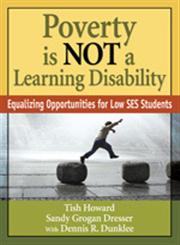 Poverty Is NOT a Learning Disability: Equalizing Opportunities for Low SES Students,1412969042,9781412969048