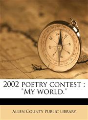 2002 poetry contest "My world.",1175358045,9781175358042