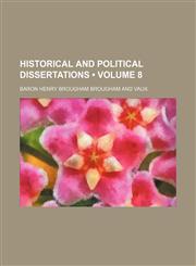 Historical and Political Dissertations (Volume 8),1150907371,9781150907371