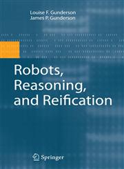 Robots, Reasoning, and Reification,0387874879,9780387874876
