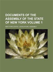 Documents of the Assembly of the State of New York Volume 1,1154079864,9781154079869