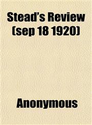 Stead's Review (sep 18 1920),1151825603,9781151825605