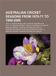 Australian cricket seasons from 1970-71 to 1999-2000 1970-71 Ashes series, MCC tour of Australia in 1970-71,1155763602,9781155763606