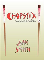 Chopstix, Healing My Heart in the Heart of China,1935125834,9781935125839