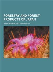 Forestry and Forest-Products of Japan,1230393897,9781230393896