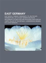 East Germany East Berlin, Trabant, Paragraph 175, Deutscher Fernsehfunk, List of East German Deutsche Reichsbahn locomotives and railbuses,1157496598,9781157496595