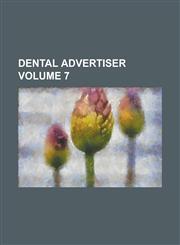 Dental Advertiser Volume 7,1130429903,9781130429909