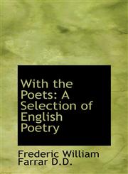 With the Poets A Selection of English Poetry,1116848910,9781116848915
