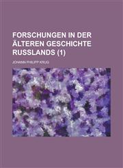 Forschungen in Der Alteren Geschichte Russlands (1 ),1234472465,9781234472467