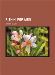 Fishin' fer men,123106465X,9781231064658