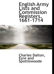 English Army Lists and Commission Registers, 1661-1714,1140333240,9781140333241
