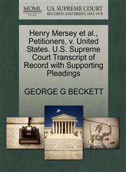 Henry Mersey et al., Petitioners, v. United States. U.S. Supreme Court Transcript of Record with Supporting Pleadings,1270540122,9781270540120