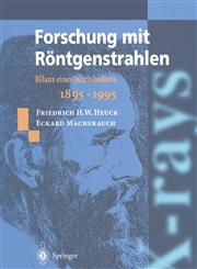 Forschung Mit Röntgenstrahlen Bilanz Eines Jahrhunderts (1895-1995),3540577181,9783540577188