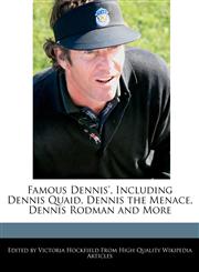 Famous Dennis', Including Dennis Quaid, Dennis the Menace, Dennis Rodman and More,1241700281,9781241700287