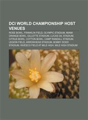DCI World Championship host venues Rose Bowl, Franklin Field, Olympic Stadium, Miami Orange Bowl, Gillette Stadium, Lucas Oil Stadium,1155795563,9781155795560