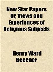New Star Papers Or, Views and Experiences of Religious Subjects,1152439154,9781152439153