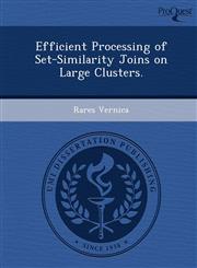 Efficient Processing of Set-Similarity Joins on Large Clusters.,1249868653,9781249868651