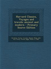 Harvard Classics, Voyages and travels; ancient and modern - Primary Source Edition,1293050784,9781293050781