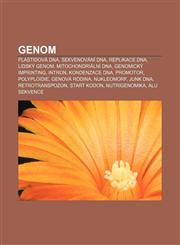 Genom Plastidová DNA, Sekvenování DNA, Replikace DNA, Lidský genom, Mitochondriální DNA, Genomický imprinting, Intron, Kondenzace DNA,1232863491,9781232863496