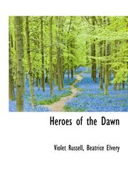 Heroes of the Dawn,1116876825,9781116876826