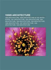 1950s architecture 1950 architecture, 1950s architecture in the United States, 1951 architecture, 1952 architecture, 1953 architecture,1157675891,9781157675891