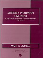 Jersey Norman French A Linguistic Study of an Obsolescent Dialect,0631231692,9780631231691