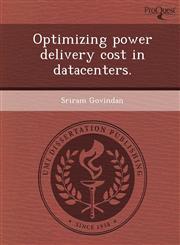 Optimizing power delivery cost in datacenters.,1249886589,9781249886587