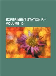 Experiment Station R (Volume 13),123569643X,9781235696435