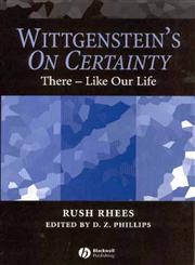 Wittgenstein's On Certainty There - Like Our Life,1405134240,9781405134248