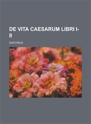 De Vita Caesarum Libri I-Ii,1235145611,9781235145612