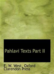 Pahlavi Texts Part II,1140277715,9781140277712