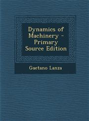 Dynamics of Machinery - Primary Source Edition,1287760864,9781287760863
