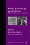 Image Processing Technologies Algorithms, Sensors, and Applications 1st Edition,0824750578,9780824750572