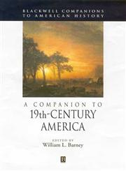 A Companion to 19th-Century America,0631209859,9780631209850