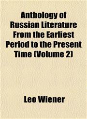 Anthology of Russian Literature From the Earliest Period to the Present Time (Volume 2),1151893617,9781151893611