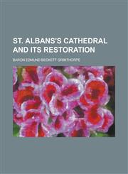 St. Albans's cathedral and its restoration,1234369478,9781234369477