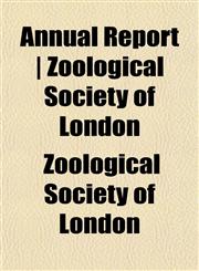 Annual Report | Zoological Society of London,115286694X,9781152866942