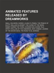 Animated features released by DreamWorks Small Soldiers, Shrek 2, Kung Fu Panda, The Prince of Egypt,1234579855,9781234579852