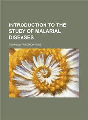 Introduction to the study of malarial diseases,115234286X,9781152342866