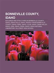 Bonneville County, Idaho Buildings and structures in Bonneville County, Idaho, Idaho Falls, Idaho, People from Bonneville County, Idaho, Ririe,1156405785,9781156405789