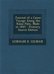 Journal of a Canoe Voyage Along the Kauai Palis, Made in 1845 - Primary Source Edition,1294001671,9781294001676